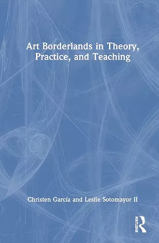 Art Borderlands in Theory, Practice, and Teaching cover