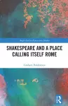Shakespeare and a Place Calling Itself Rome cover