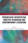 Progressive Intertextual Practice in Modern And Contemporary Literature cover