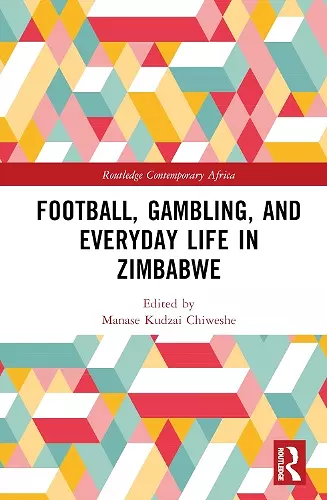 Football, Gambling, and Everyday Life in Zimbabwe cover