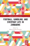 Football, Gambling, and Everyday Life in Zimbabwe cover