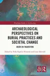 Archaeological Perspectives on Burial Practices and Societal Change cover