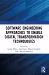 Software Engineering Approaches to Enable Digital Transformation Technologies cover