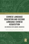 Chinese Language Education and Second Language Chinese Acquisition cover