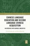 Chinese Language Education and Second Language Chinese Acquisition cover