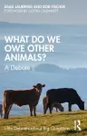 What Do We Owe Other Animals? cover