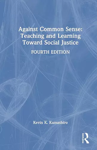 Against Common Sense: Teaching and Learning Toward Social Justice cover