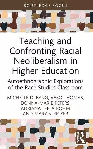 Teaching and Confronting Racial Neoliberalism in Higher Education cover