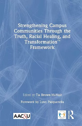 Strengthening Campus Communities Through the Truth, Racial Healing, and Transformation Framework cover