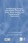 Strengthening Campus Communities Through the Truth, Racial Healing, and Transformation Framework cover