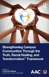 Strengthening Campus Communities Through the Truth, Racial Healing, and Transformation Framework cover