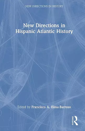 New Directions in Hispanic Atlantic History cover