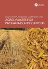 Agro-Wastes for Packaging Applications cover