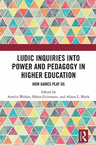 Ludic Inquiries Into Power and Pedagogy in Higher Education cover