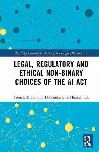 Legal, Regulatory and Ethical Non-binary Choices of the AI Act cover