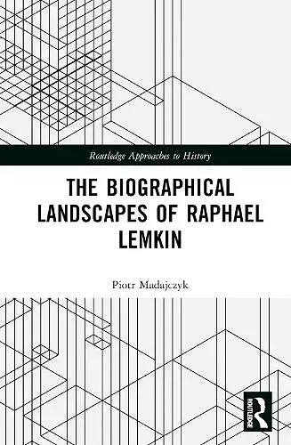 The Biographical Landscapes of Raphael Lemkin cover