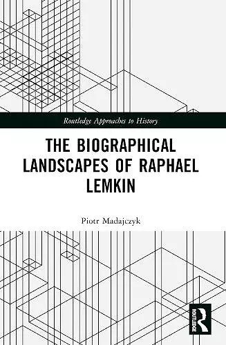 The Biographical Landscapes of Raphael Lemkin cover