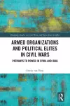 Armed Organizations and Political Elites in Civil Wars cover