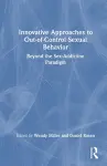 Innovative Approaches to Out-of-Control Sexual Behavior cover