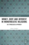 Money, Debt and Interest in Monotheistic Religions cover
