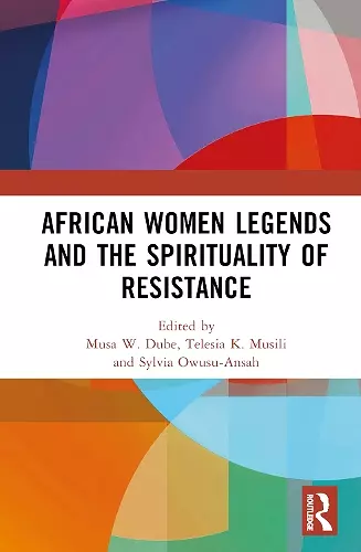 African Women Legends and the Spirituality of Resistance cover