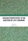 African Perspectives to the Question of Life's Meaning cover