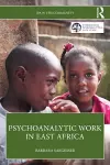 Psychoanalytic Work in East Africa cover