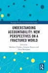 Understanding Accountability: New Perspectives on a Fractured World cover
