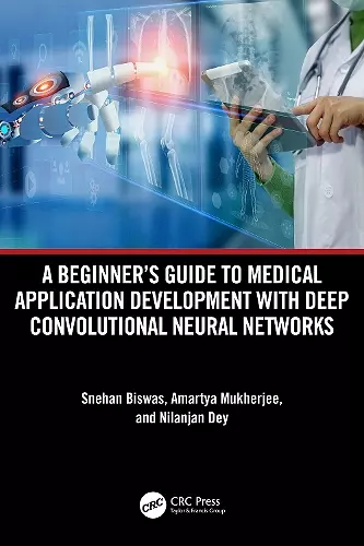 A Beginner's Guide to Medical Application Development with Deep Convolutional Neural Networks cover