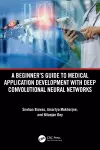 A Beginner's Guide to Medical Application Development with Deep Convolutional Neural Networks cover