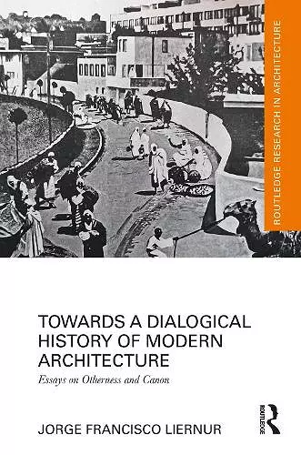 Towards a Dialogical History of Modern Architecture cover