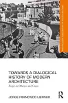 Towards a Dialogical History of Modern Architecture cover