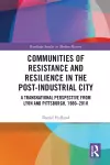 Communities of Resistance and Resilience in the Post-Industrial City cover