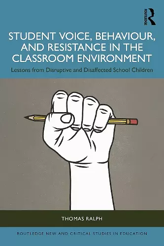 Student Voice, Behaviour, and Resistance in the Classroom Environment cover