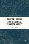 Football Clubs and the Global Transfer Market cover