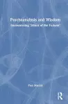 Psychoanalysis and Wisdom cover