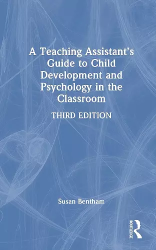 A Teaching Assistant’s Guide to Child Development and Psychology in the Classroom cover