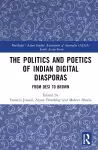 The Politics and Poetics of Indian Digital Diasporas cover