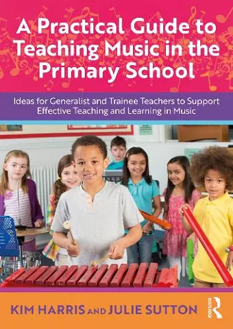 A Practical Guide to Teaching Music in the Primary School cover