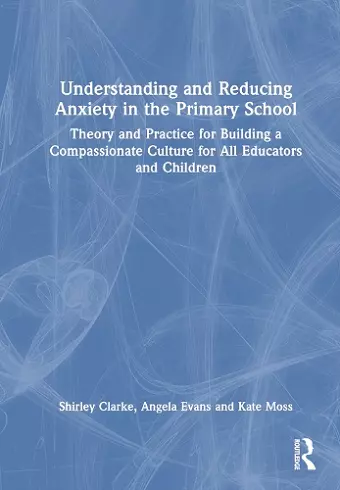 Understanding and Reducing Anxiety in the Primary School cover