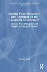 Student Voice, Behaviour, and Resistance in the Classroom Environment cover