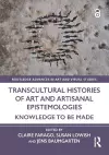 Transcultural Histories of Art and Artisanal Epistemologies cover