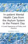 In-patient Mental Health Care from the Asylum System to the Present Day cover