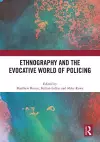 Ethnography and the Evocative World of Policing cover
