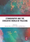 Ethnography and the Evocative World of Policing cover