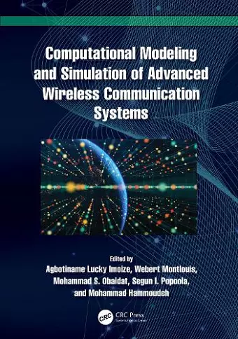 Computational Modeling and Simulation of Advanced Wireless Communication Systems cover