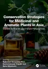 Conservation Strategies for Medicinal and Aromatic Plants in Asia cover