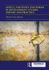 Affect, Emotions and Power in Development Studies Theory and Practice cover