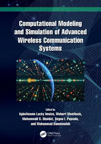 Computational Modeling and Simulation of Advanced Wireless Communication Systems cover