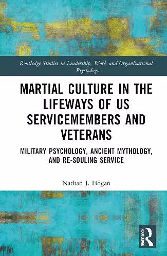 Martial Culture in the Lifeways of US Servicemembers and Veterans cover